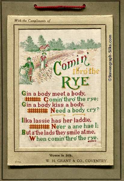 woven silk with title of Comin' thro' the rye, and words of the song