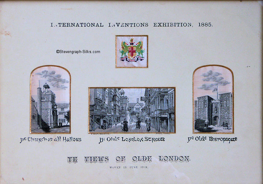 Four silk pictures in one frame, with the title, 'International Inventions Exhibition, 1885'.  The mount contains the London City Coat of Arms, and individual silks titled, 'Ye Church of All Hallows', Ye Olde London Streete', and 'Ye Olde Bishopsgate')