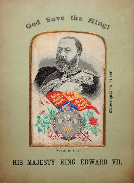 woven silk portrait of His Majesty King Edward VII, with Prince of Wales three-feather crest and motto below, and God Save The King printed on card above portrait