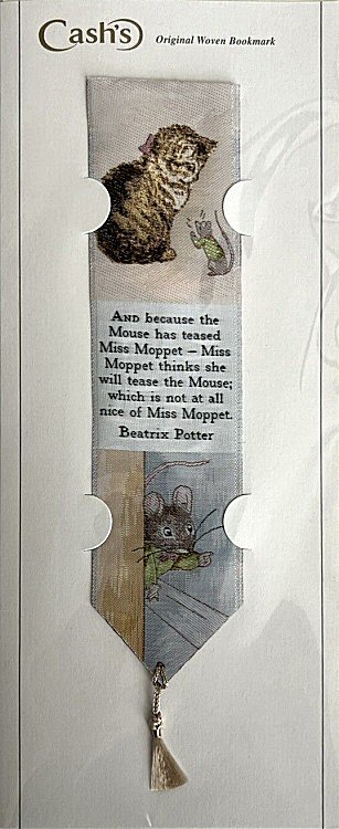 Cash's woven bookmark of Miss Moppet, and words: AND BECAUSE THE MOUSE
