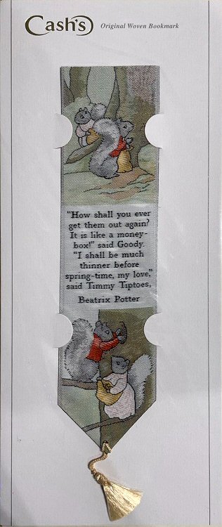 Cash's woven bookmark of the squirrel Timmy Tiptoes, and words: "How shall you ever get them out again?"