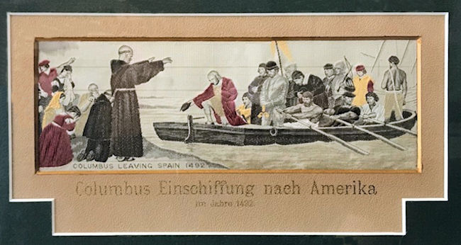 Stevens silk picture of Columbus and his men leaving Spain, with a monk giving them a blessing, with the German title, Columbus Einschiffung nach Amerika i. J. 1492